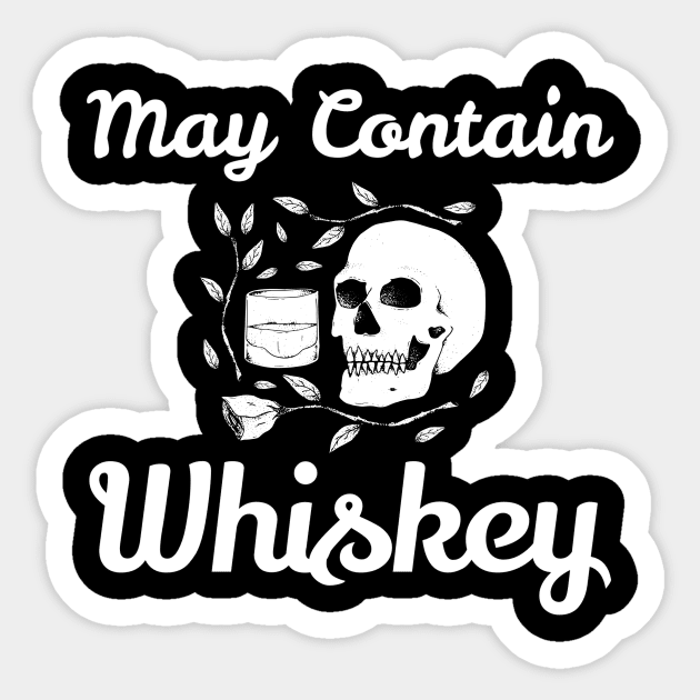 May Contain Whiskey Shirt Sticker by pmeekukkuk